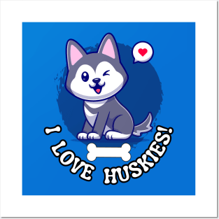 Cute Siberian Husky puppy dog lover I Love Huskies! Posters and Art